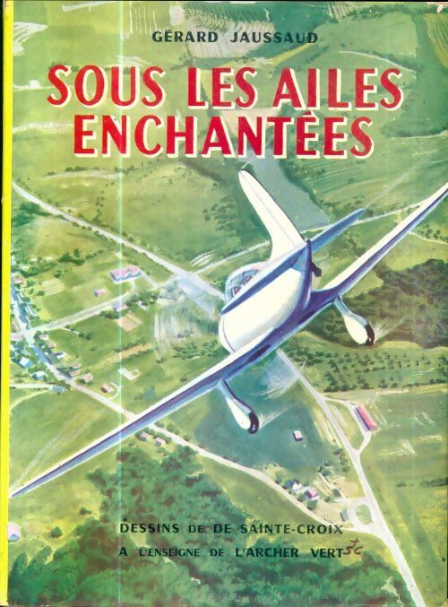 Sous les ailes enchantées - Gérard Jaussaud - Livre