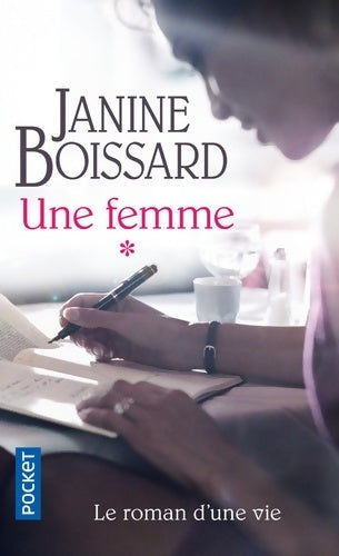 Une femme Tome I - Janine Boissard - Livre