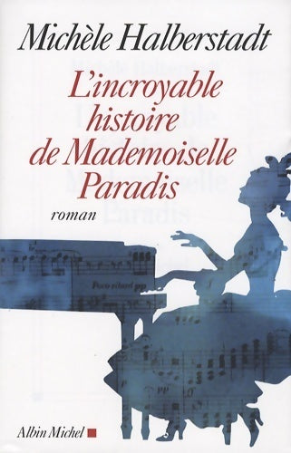 L'incroyable histoire de mademoiselle Paradis - Michèle Halberstadt - Livre