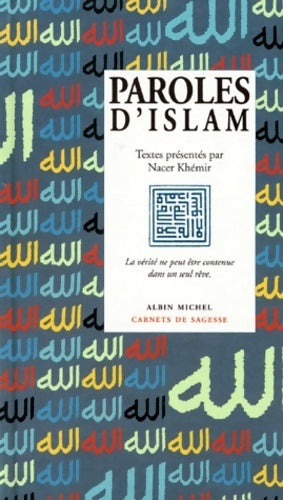 Paroles d'islam. La vérité ne peut être contenue dans un seul rêve - Nacer Khemir - Livre