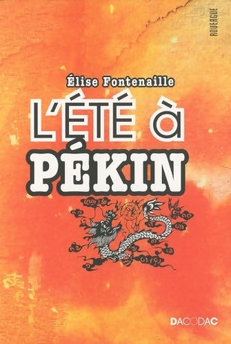 L'été à pékin - Elise Fontenaille - Livre