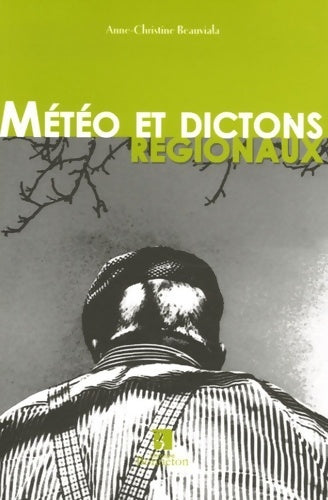 Météo et dictons régionaux - Anne-Christine Beauvalia - Livre