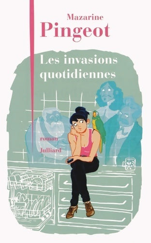 Les Invasions quotidiennes - Mazarine Pingeot - Livre
