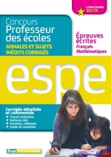 Concours professeur des écoles. Annales et sujets inédits corrigés de français et de mathématiques 2015 - Isabelle Lebrat - Livre