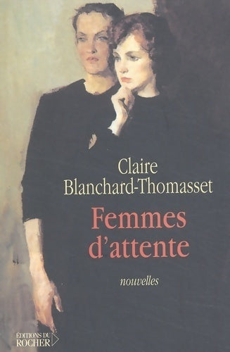 Femmes d'attente - Claire Blanchard-Thomasset - Livre