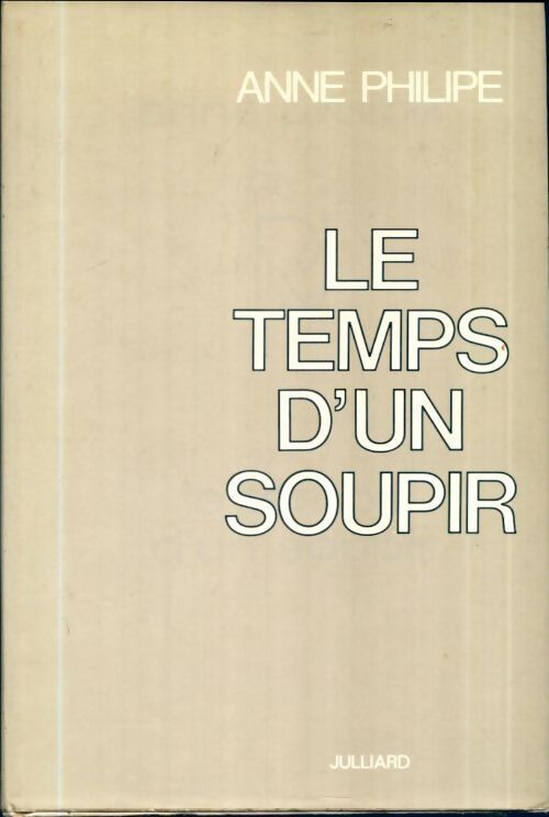 Le temps d'un soupir - Anne Philipe - Livre