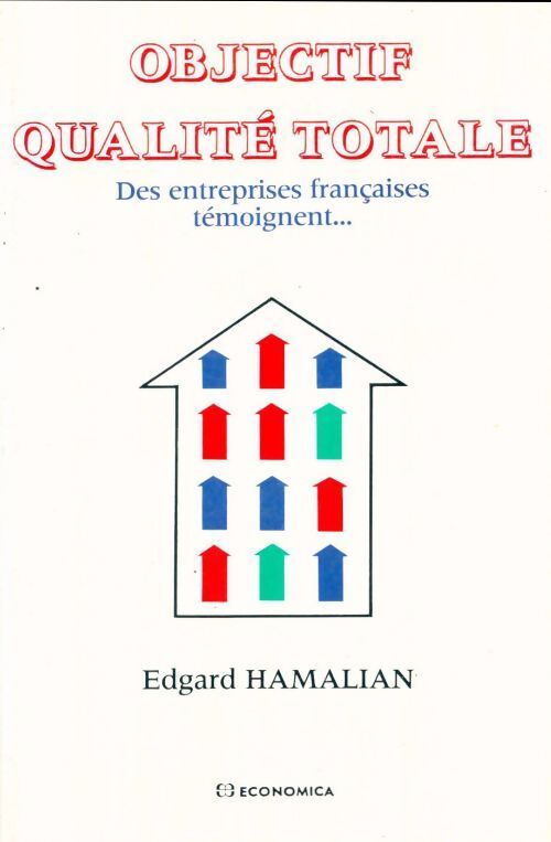 Objectif qualité totale - Edgard Hamalian - Livre