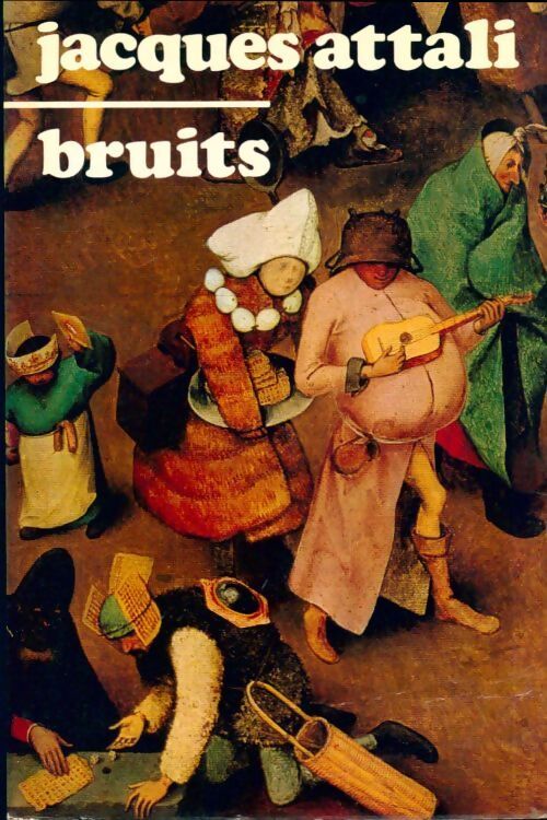Bruits - Jacques Attali - Livre