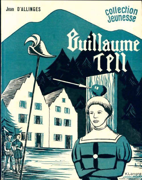 Guillaume Tell - Jean D'Allinges - Livre