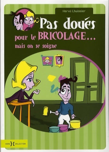 Pas doués pour le bricolage... mais on se soigne - Hervé Lhuissier - Livre