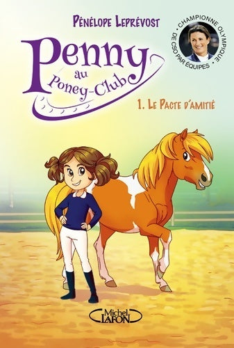 Penny au poney-club Tome I : Le pacte d'amitié - Pénélope Leprévost - Livre
