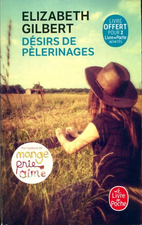 Mange, prie, aime - Elizabeth Gilbert - Livre