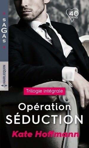 Opération séduction.Trilogie intégrale - Kate Hoffmann - Livre