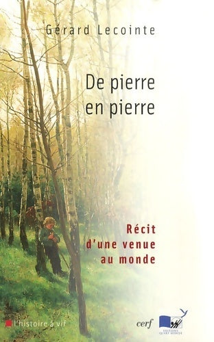 De pierre en pierre. Récit d'une venue au monde - Gérard Lecointe - Livre