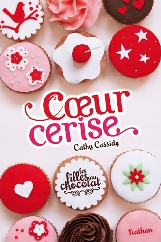 Les filles au chocolat Tome I : Coeur cerise - Cathy Cassidy - Livre