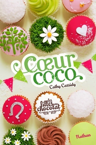 Les filles au chocolat Tome IV : Coeur coco - Cathy Cassidy - Livre