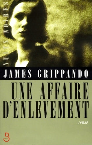 Une affaire d'enlèvement - James Grippando - Livre