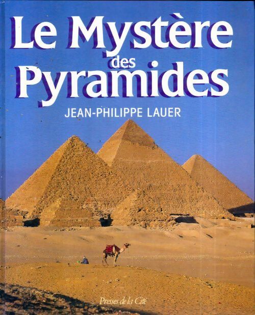 Le mystère des pyramides - Jean-Philippe Lauer - Livre