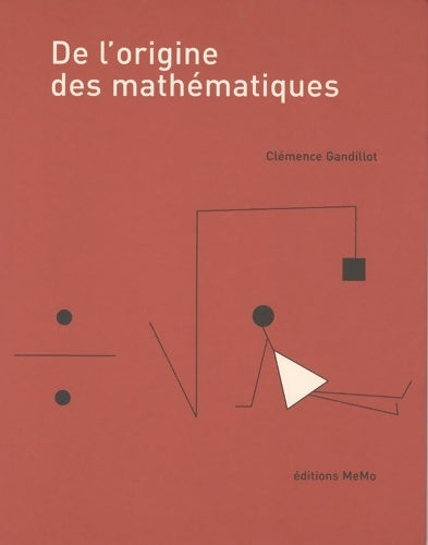 De l'origine des mathématiques - Clémence Gandillot - Livre