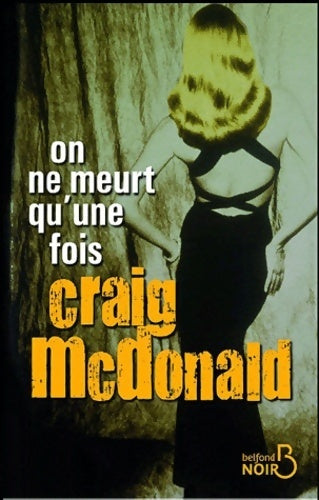 On ne meurt qu'une fois - Craig McDonald - Livre
