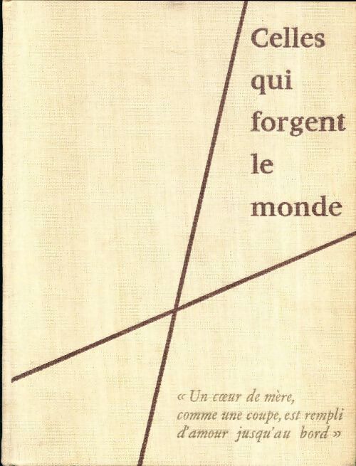 Celles qui forgent le monde - Collectif - Livre