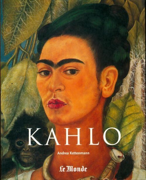Kahlo - Andrea Kettenmann - Livre