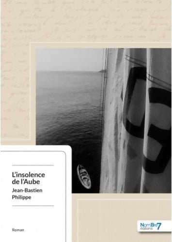 L'insolence de l'aube - Jean-Bastien Philippe - Livre