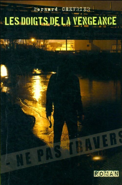 Les doigts de la vengeance - Bernard Chevrier - Livre