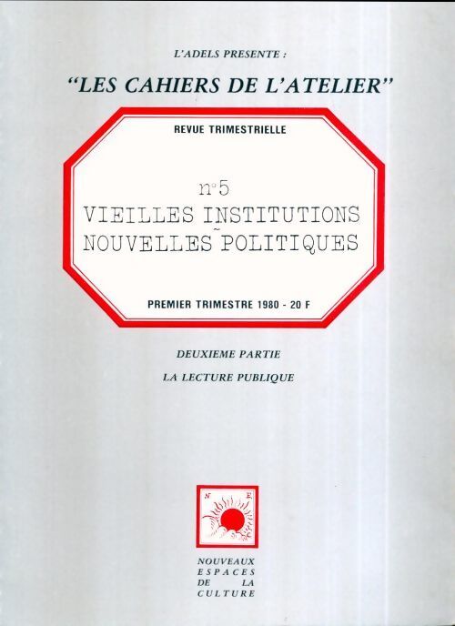 Les cahiers de l'atelier n°5 : Vieilles institutions, nouvelles politiques - Collectif - Livre