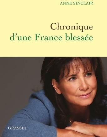 Chronique d'une France blessée - Anne Sinclair - Livre