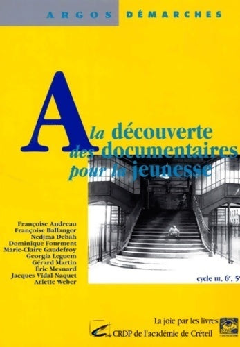 A la découverte des documentaires pour la jeunesse cycle III : 6e 5e - Annick Lorant-Jolly - Livre