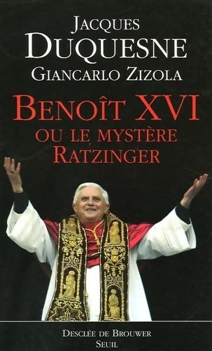 Benoit XVI ou le mystère - Jacques Duquesne, Giancarlo Zizola - Livre