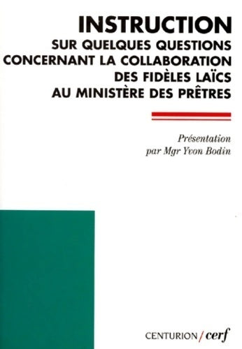 Instruction sur quelques questions concernant la collaboration des fidèles laïcs au ministère des prêtres - Collectif - Livre