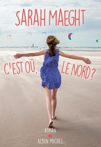 C'est où, le nord ? - Sarah Maeght - Livre