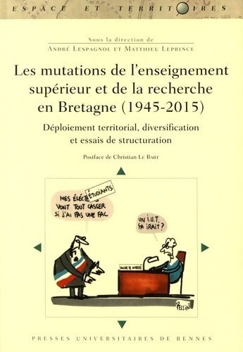 Les mutations de l'enseignement supérieur et de la recherche en Bretagne (1945-2015) - André Lespagnol - Livre