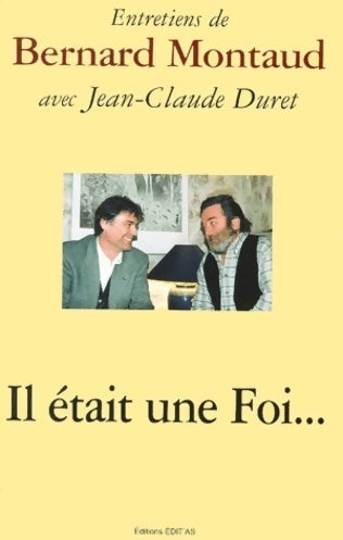 Il était une Foi... - Bernard Montaud - Livre