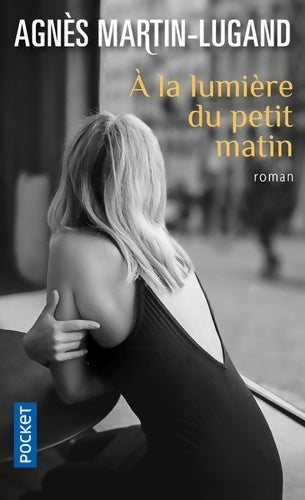 A la lumière du petit matin - Agnès Martin-Lugand - Livre