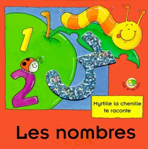 Myrtille la chenille te raconte les nombres - Louise Gardner - Livre