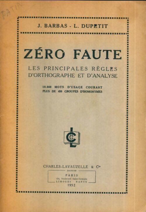 Zéro faute. Les principales règles d'orthographe et d'analyse - Louis Dupetit - Livre