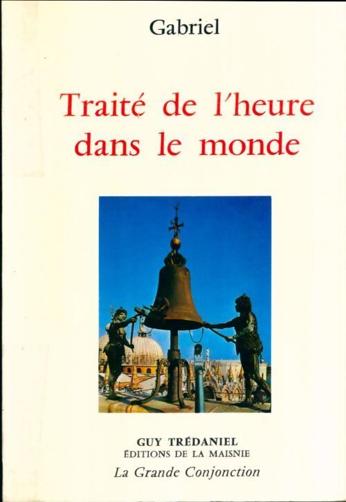 Traité de l'heure dans le monde - Gabriel - Livre