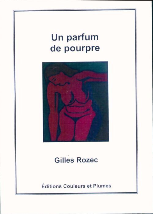 Un parfum de pourpre - Gilles Rozec - Livre
