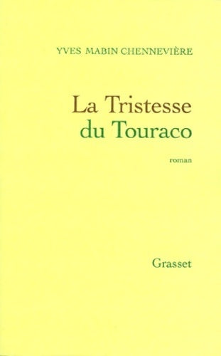 La tristesse du Touraco - Yves Mabin Chennevière - Livre