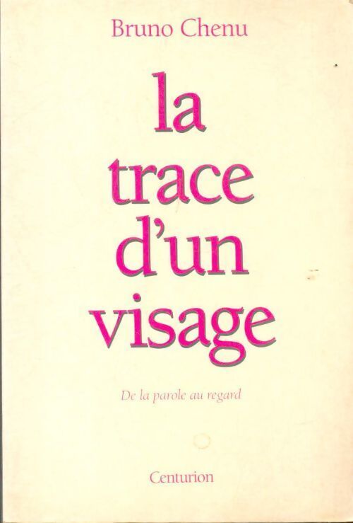 La trace d'un visage. De la parole au regard - Bruno Chenu - Livre
