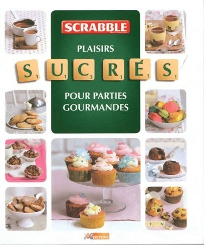 Scrabble. Plaisirs sucrés pour parties gourmandes - Camille Caplan - Livre
