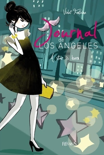 Journal de los Angeles Tome IV : A star is born - Violet Fontaine - Livre