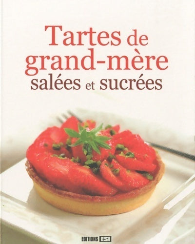 Tartes de grand-mère salées et sucrées - Emmanuelle Evrard - Livre