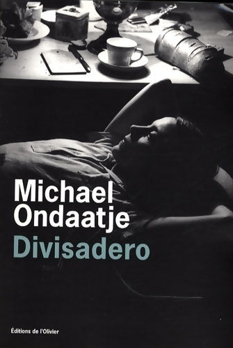Divisadero - Michael Ondaatje - Livre