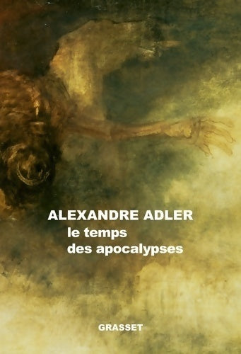 Le temps des apocalypses - Alexandre Adler - Livre