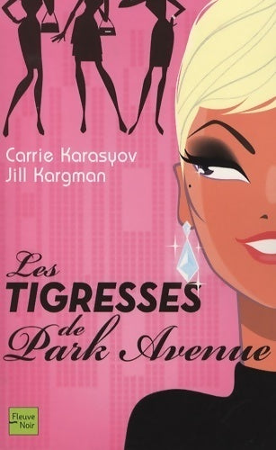 Les tigresses de Park Avenue - Carrie Karasyov - Livre