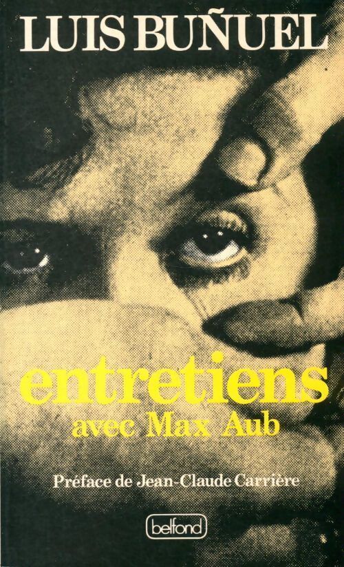 Entretiens avec Max Aub - Luis Buñuel - Livre